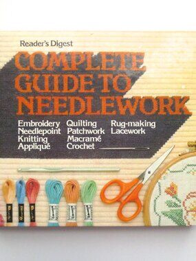 Reader's Digest Complete Guide to Needlework Vintage Sewing Book - 1979 - Canada